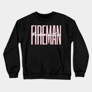 In love with a Fireman pink and white text design Crewneck Sweatshirt